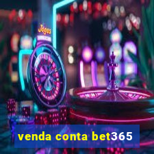 venda conta bet365